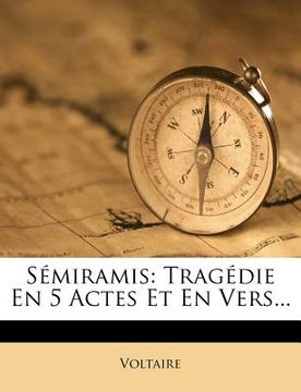 portada Sémiramis: Tragédie En 5 Actes Et En Vers... (in French)