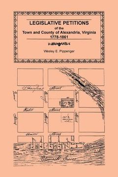 portada Legislative Petitions of Alexandria, 1778-1861 (en Inglés)