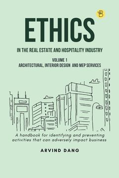 portada Ethics in the real estate and hospitality industry (Volume 1 - Architectural, Interior Design and MEP Services) (in English)