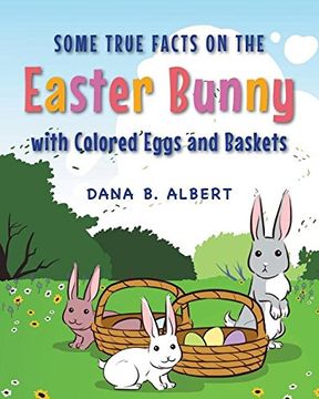 portada Some True Facts on the Easter Bunny with Colored Eggs and Baskets