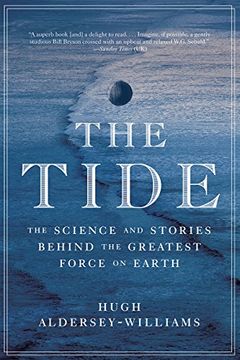 portada The Tide: The Science and Stories Behind the Greatest Force on Earth (en Inglés)