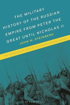 portada Military History of the Russian Empire From Peter the Great Until Nicholas ii, the (The Bloomsbury History of Modern Russia Series) (in English)