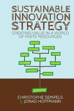 portada Sustainable Innovation Strategy: Creating Value in a World of Finite Resources (libro en Inglés)