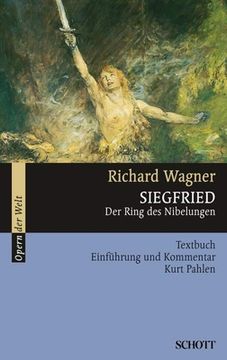 Siegfried: Libretto (German) with an Introduction and Commentary (en Inglés)