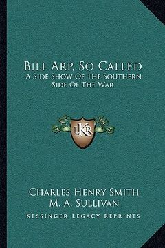 portada bill arp, so called: a side show of the southern side of the war (in English)