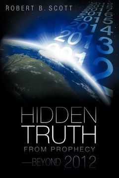portada hidden truth from prophecy-beyond 2012 (in English)