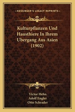 portada Kulturpflanzen Und Hausthiere In Ihrem Ubergang Aus Asien (1902) (en Alemán)