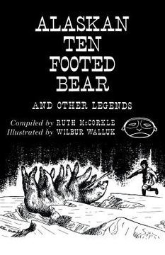 portada The Alaskan Ten-Footed Bear and Other Legends (Reprint Edition)