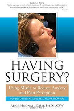 portada Having Surgery? Using Music to Reduce Anxiety and Pain Perception (Music as Medicine) (in English)