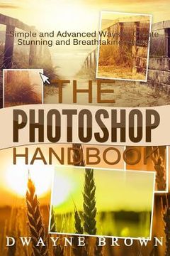 portada The Photoshop Handbook: The COMPLETE Photoshop Box Set For Beginners and Advanced Users (en Inglés)