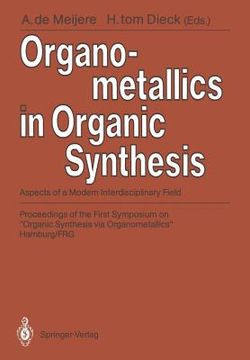 portada organometallics in organic synthesis: aspects of a modern interdisciplinary field (en Inglés)