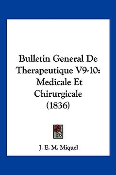 portada Bulletin General De Therapeutique V9-10: Medicale Et Chirurgicale (1836) (en Francés)