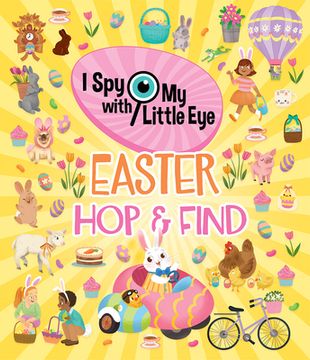 portada I spy With my Little eye Easter hop & Find - Kids Search, Find, and Seek Activity Book, Ages 3, 4, 5, 6+ (en Inglés)