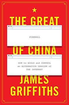 portada The Great Firewall of China: How to Build and Control an Alternative Version of the Internet 