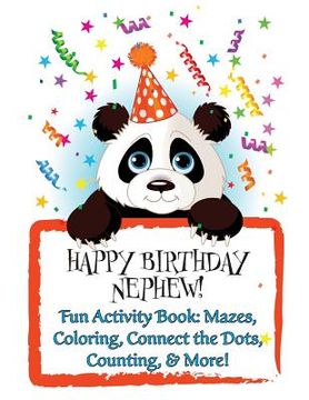 portada HAPPY BIRTHDAY NEPHEW! (Personalized Birthday Books for Boys): Fun Activity Book: Mazes, Coloring, Connect the Dots, Counting, & More! (en Inglés)