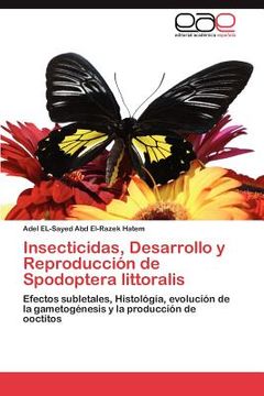 portada insecticidas, desarrollo y reproducci n de spodoptera littoralis (en Inglés)