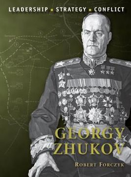 portada Georgy Zhukov: Leadership, Strategy, Conflict (en Inglés)