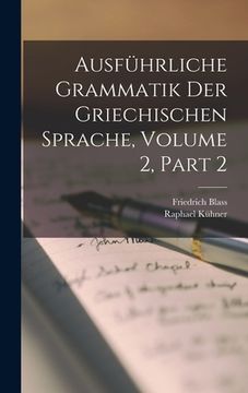 portada Ausführliche Grammatik Der Griechischen Sprache, Volume 2, part 2 (en Alemán)