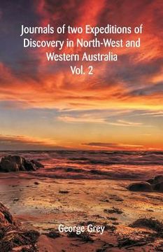portada Journals Of Two Expeditions Of Discovery In North-West And Western Australia: Volume -II (en Inglés)