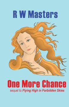 portada One More Chance: the sequel to Flying High in Forbidden Skies (en Inglés)