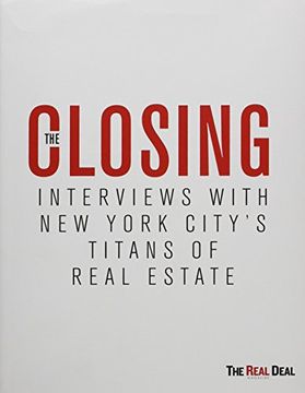 portada The Closing: Interviews With new York City’S Titans of Real Estate (en Inglés)