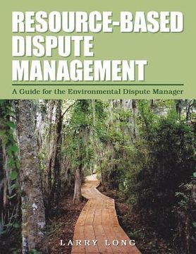 portada Resource-Based Dispute Management: A Guide for the Environmental Dispute Manager