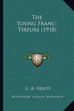 portada the young franc-tireurs (1918) (en Inglés)