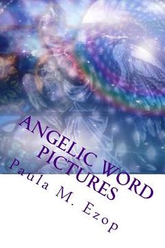 portada Angelic Word Pictures: Food for your Spirit... Mini-Meditations to Inspire... (en Inglés)