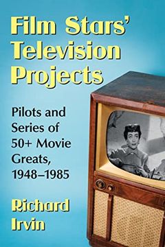 portada Film Stars' Television Projects: Pilots and Series of 50+ Movie Greats, 1948-1985 (en Inglés)