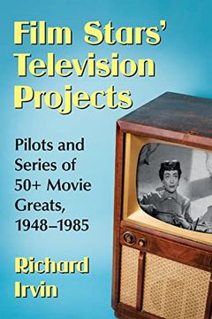 portada Film Stars' Television Projects: Pilots and Series of 50+ Movie Greats, 1948-1985