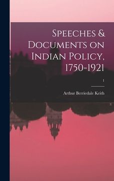 portada Speeches & Documents on Indian Policy, 1750-1921; 1 (en Inglés)