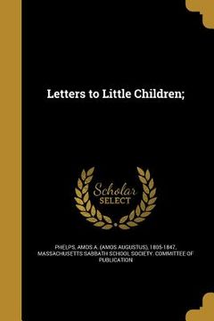 portada Letters to Little Children; (in English)