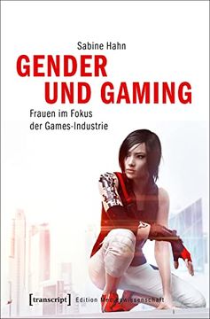 portada Gender und Gaming: Frauen im Fokus der Games-Industrie (Edition Medienwissenschaft) (en Alemán)