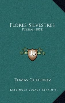 portada Flores Silvestres: Poesias (1874) (in Spanish)