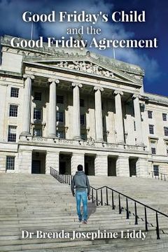 portada Good Friday's Child and the Good Friday Agreement (en Inglés)