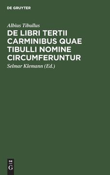 portada De Libri Tertii Carminibus Quae Tibulli Nomine Circumferuntur (Latin Edition) [Hardcover ] (in Latin)