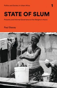 portada State of Slum: Precarity and Informal Governance at the Margins in Accra (en Inglés)