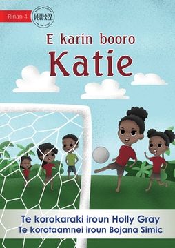 portada Katie Kicks a Goal - E karin booro Katie (Te Kiribati) 