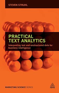 portada Practical Text Analytics: Interpreting Text and Unstructured Data for Business Intelligence (Marketing Science) (in English)