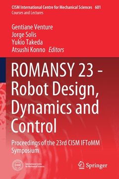 portada Romansy 23 - Robot Design, Dynamics and Control: Proceedings of the 23rd Cism Iftomm Symposium