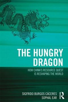 portada the hungry dragon: how china s resource quest is reshaping the world (en Inglés)