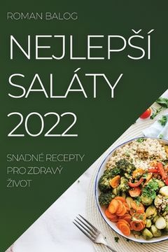 portada Nejlepsí Saláty 2022: Snadné Recepty Pro Zdravý Zivot