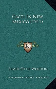 portada cacti in new mexico (1911) (en Inglés)