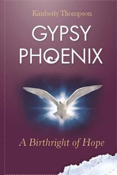 portada Gypsy Phoenix: A Birthright of Hope: A Birthright of Hope (in English)