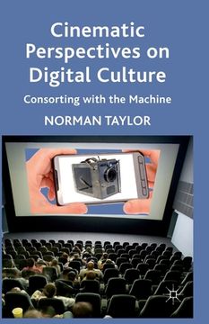 portada Cinematic Perspectives on Digital Culture: Consorting with the Machine