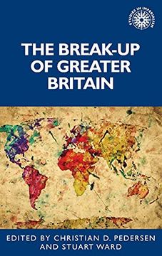 portada The Break-Up of Greater Britain: 194 (Studies in Imperialism, 194) (in English)