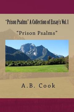 portada "Prison Psalms" A Collection of Essay's Vol. 1: Essay's, Psalms, Collection, Vol.1, Prison (en Inglés)