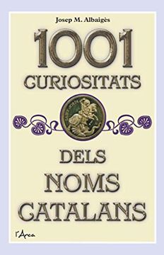 portada 1001 Curiositats Dels Noms Catalans (en Catalá)