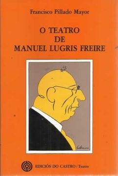 portada Teatro de Manuel lugris freire, o (in English)