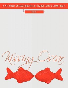 portada kissing oscar: a victorious voyage chronicle of planet earth's extant trait (in English)